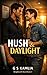 Hush & Daylight by G S KAMLIA