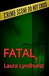 FATAL by Laura Lyndhurst