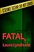 FATAL by Laura Lyndhurst