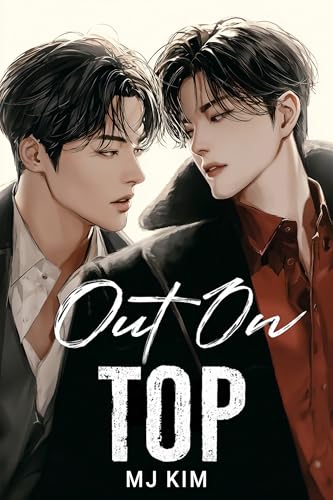 Out On Top: An Enemies-to-Lovers MM Romance (Kindle Edition)