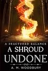 A Shroud Undone by A.M. Woodbury