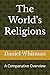 The World's Religions: A Co...