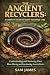 THE ANCIENT RECYCLERS: A CO...