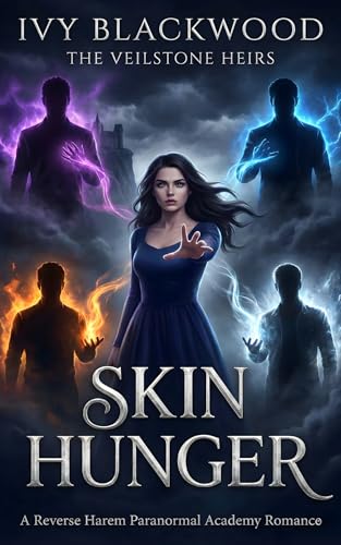 Skin Hunger: A Reverse Harem Paranormal Academy Romance (The Veilstone Heirs Book 1)