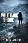 Wild Dark Shore: ...