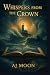 Whispers of the Crown by AJ Moon