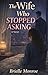 The Wife Who Stopped Asking by Brielle Monroe