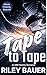 Tape to Tape by Riley Bauer