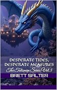 Desperate Tides, Desperate Measures