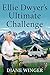 Ellie Dwyer's Ultimate Challenge by Diane Winger Ellie Dwyer's Ultimate Challenge by Diane Winger