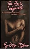 Book cover for The Flesh Labyrinth : 'Your organs are fused, the pain is its map.'
