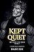 Kept Quiet: Dark Mafia Romance