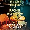 The Last Letter of Rachel Ellsworth by Barbara O'Neal
