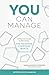 You Can Manage by Daniel Anthony Doerksen