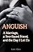 ANGUISH: A Marriage, a Two-Faced Friend, and the Day I Let Go (Cheating Husband Stories)