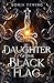 Daughter of the Black Flag (Fierce Women Pirates Book 1)