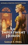 An Impertinent Heiress by Sarah F. Noel