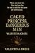 Caged Princess, Dangerous M...