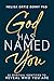 God Has Named You: 25 Spiritual Identities to Reveal Who You Are