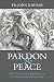Pardon and Peace: The Science and Theology of Interpersonal Forgiveness