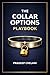 THE COLLAR OPTIONS PLAYBOOK