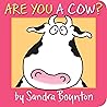 Are You a Cow? by Sandra Boynton