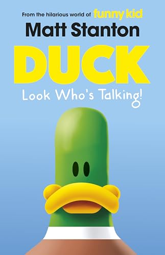 Duck Look Who's Talking! (Duck, #1): A hilarious new series from the world of Matt Stanton's million copy bestselling Funny Kid, that will have kids in hysterics!