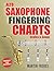 Alto Saxophone Fingering Charts, Scales & Songs by Martin Frères