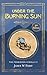 Under the Burning Sun: The ...