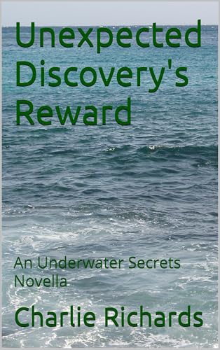 Unexpected Discovery's Reward: An Underwater Secrets Novella (Kindle Edition)
