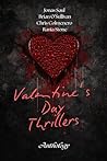 Valentine's Day Thrillers: Anthology Valentine's Day Thrillers: Anthology