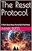 The Reset Protocol: A Short...
