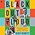 Black Out Loud by Geoff Bennett