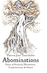 Abominations: Poems of Feminine Monstrosity, Transformation, & Horror