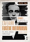 L'affaire Eugène Weidmann - Un fait divers historique - 1937-1939 - Volume 3 Le tueur au regard de velours (3) L'affaire Eugène Weidmann - Un fait divers historique - 1937-1939 - Volume 3 Le tueur au regard de velours (3)