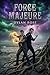 Force Majeure: a River’s En...