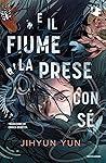 E il fiume la pre...