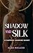 Shadow and Silk  by Alice McLeod