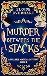 Murder Between the Stacks (A Miller's Magical Mystery Book 2)