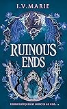 Ruinous Ends