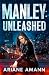 Manley: Unleashed: The Manl...