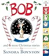 Bob and 6 more Christmas Stories by Sandra Boynton Bob and 6 more Christmas Stories by Sandra Boynton