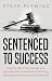Sentenced to Success by Steve Fleming