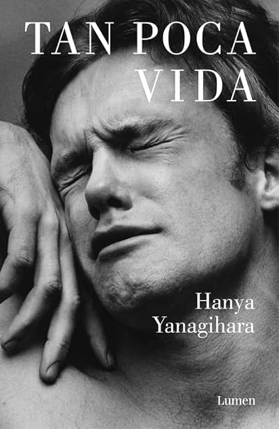 Portada de Tan poca vida, de Hanya Yanagihara