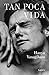 Tan poca vida