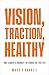 Vision, Traction, Healthy by Mark O'Donnell