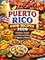 Puerto Rico Food Recipes 2026 by LENA W.BLACKWOOD