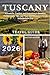 Tuscany Travel Guide 2026: ...
