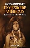 Un génocide américain: L’extermination des Indiens de Californie (French Edition) Un génocide américain: L’extermination des Indiens de Californie (French Edition)