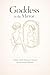 Goddess in the Mirror: A St...